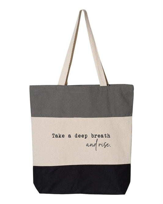 Take a Deep Breath and Rise Up Tote Bag