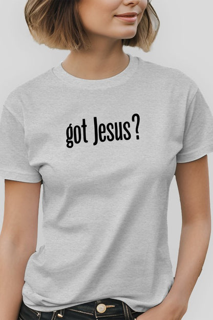 Got Jesus Christian Graphic Tee